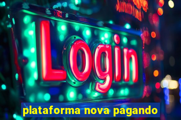 plataforma nova pagando